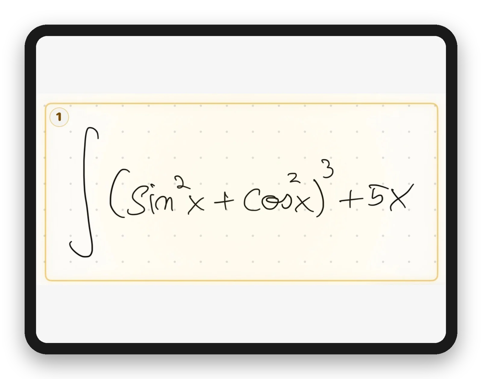 A handwritten integral of (sin squared x plus cos squared x) cubed plus 5x on the Klera board